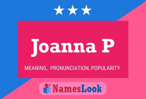 Joanna P Name Poster