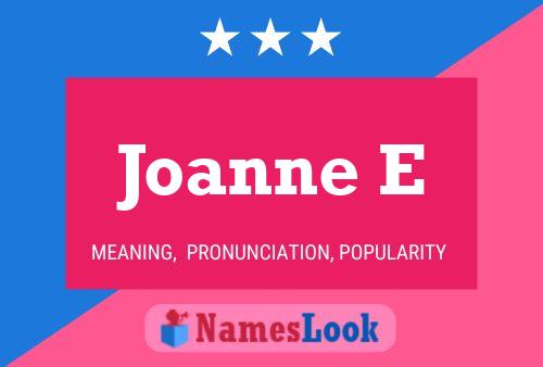 Joanne E Name Poster