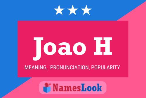 Joao H Name Poster