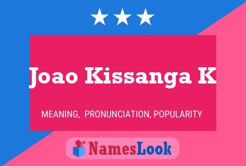 Joao Kissanga K Name Poster