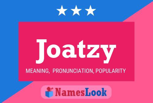 Joatzy Name Poster