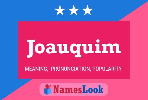 Joauquim Name Poster