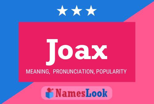 Joax Name Poster