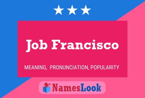 Job Francisco Name Poster