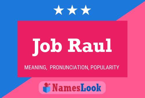 Job Raul Name Poster