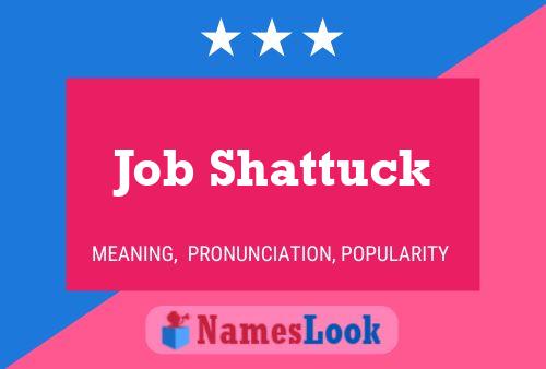 Job Shattuck Name Poster