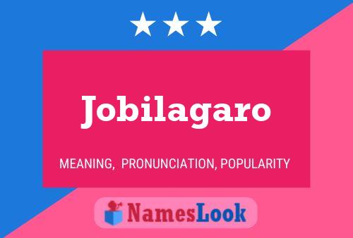 Jobilagaro Name Poster