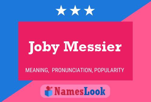 Joby Messier Name Poster