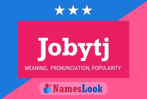 Jobytj Name Poster