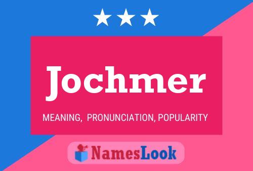 Jochmer Name Poster