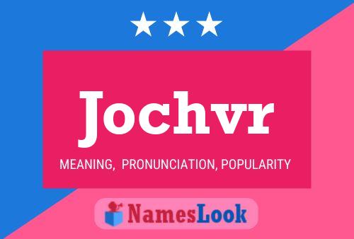 Jochvr Name Poster