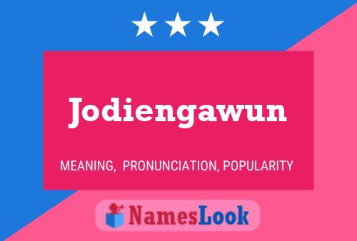 Jodiengawun Name Poster