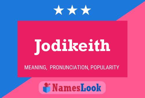 Jodikeith Name Poster