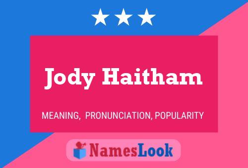 Jody Haitham Name Poster