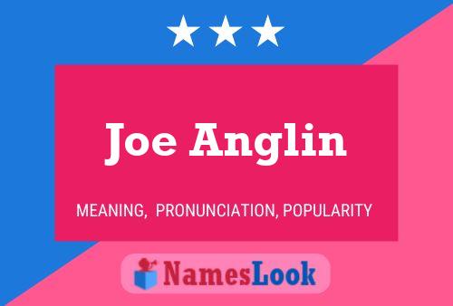 Joe Anglin Name Poster