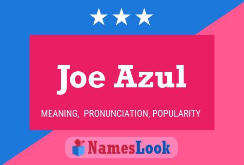 Joe Azul Name Poster