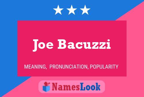 Joe Bacuzzi Name Poster