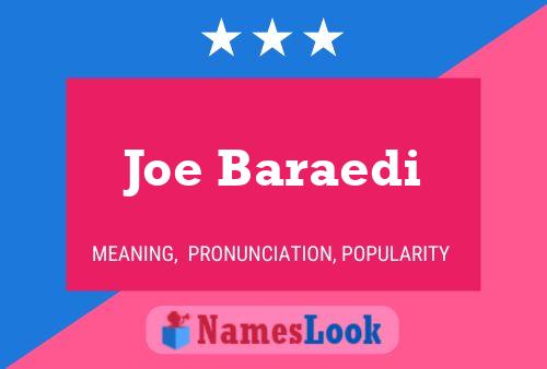 Joe Baraedi Name Poster