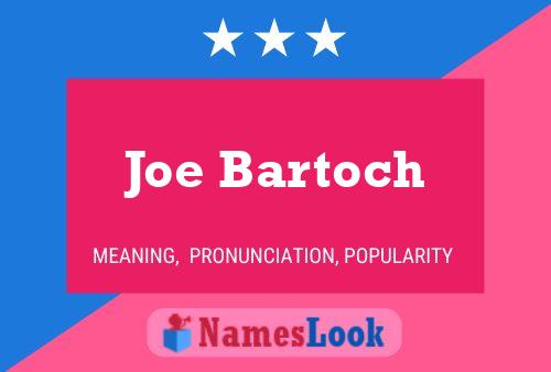 Joe Bartoch Name Poster