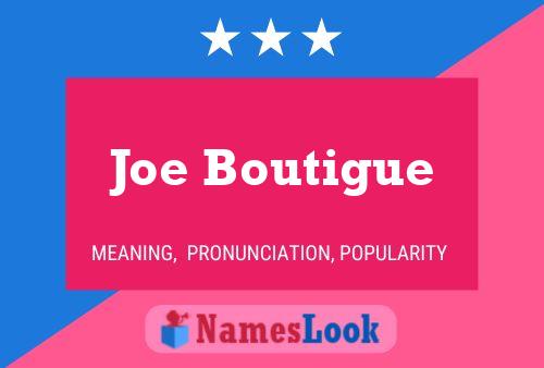 Joe Boutigue Name Poster