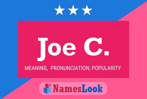 Joe C. Name Poster