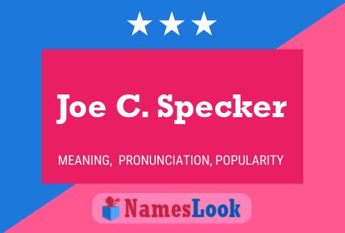 Joe C. Specker Name Poster