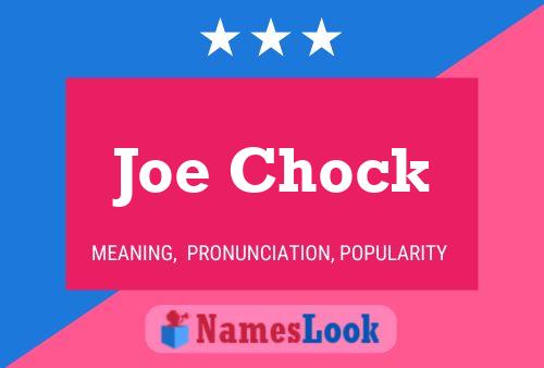 Joe Chock Name Poster