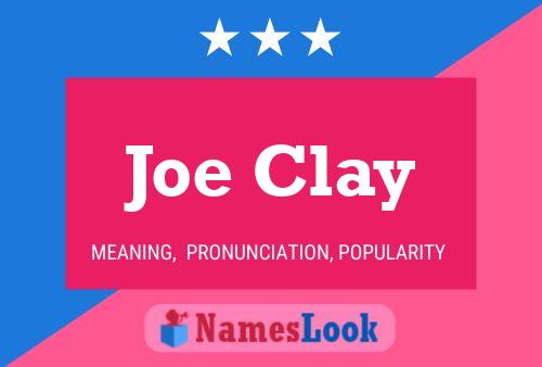 Joe Clay Name Poster