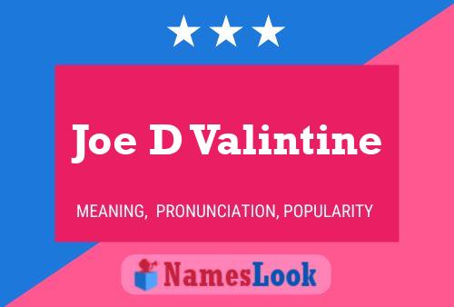 Joe D Valintine Name Poster