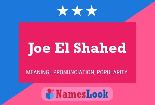 Joe El Shahed Name Poster