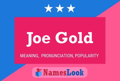 Joe Gold Name Poster