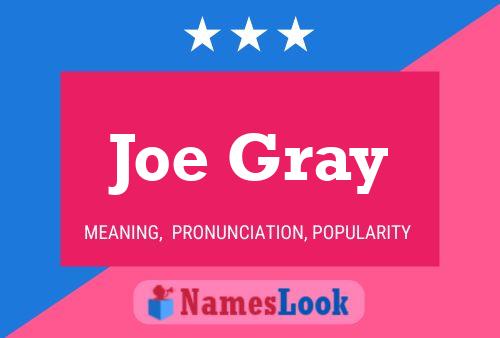 Joe Gray Name Poster