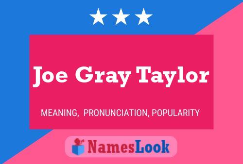 Joe Gray Taylor Name Poster