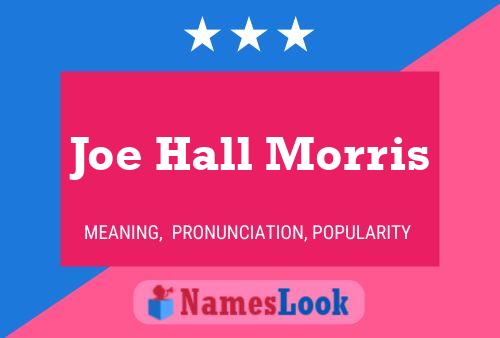 Joe Hall Morris Name Poster