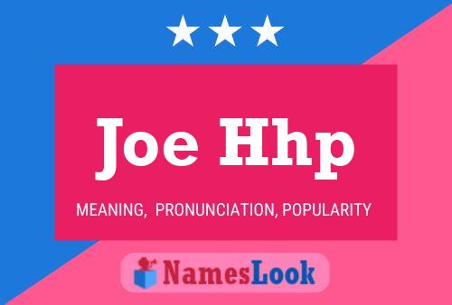 Joe Hhp Name Poster