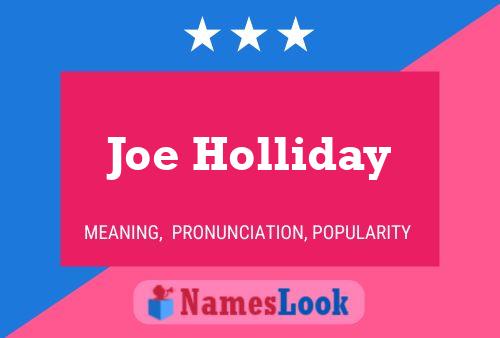 Joe Holliday Name Poster