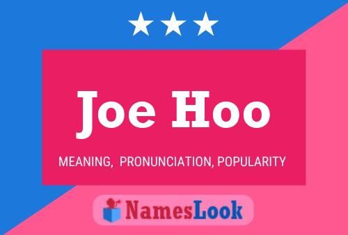 Joe Hoo Name Poster