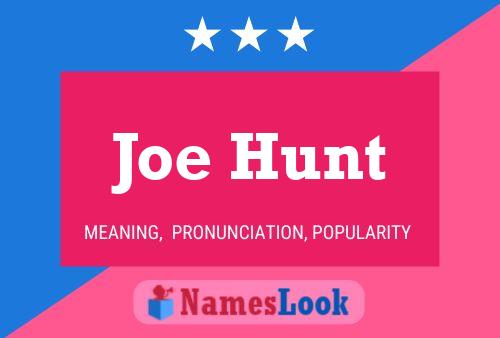 Joe Hunt Name Poster