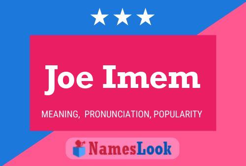 Joe Imem Name Poster