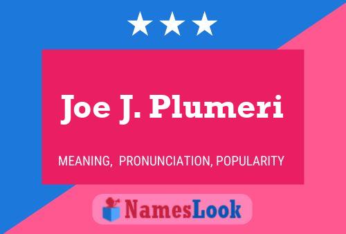 Joe J. Plumeri Name Poster