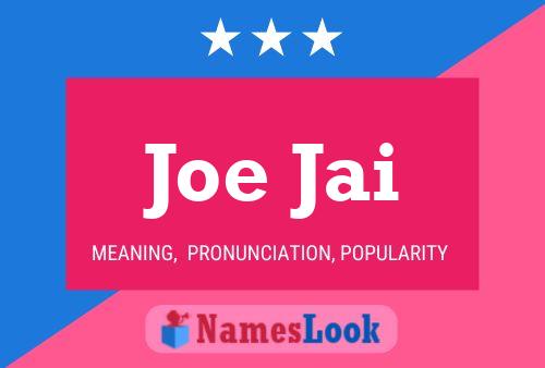 Joe Jai Name Poster