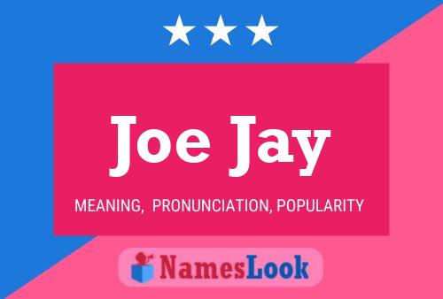 Joe Jay Name Poster