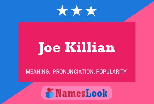 Joe Killian Name Poster