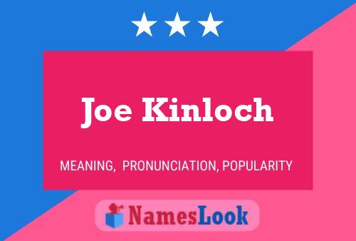 Joe Kinloch Name Poster