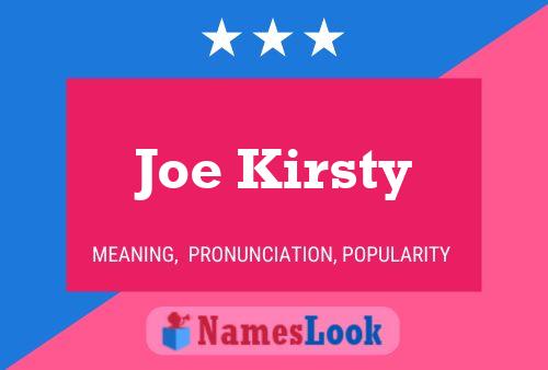 Joe Kirsty Name Poster