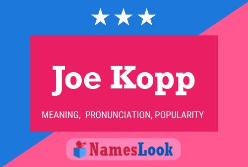 Joe Kopp Name Poster