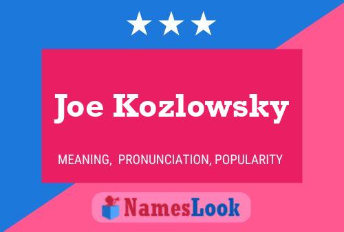 Joe Kozlowsky Name Poster