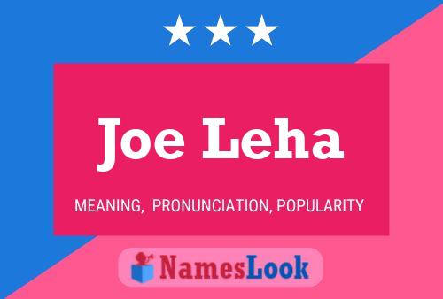 Joe Leha Name Poster