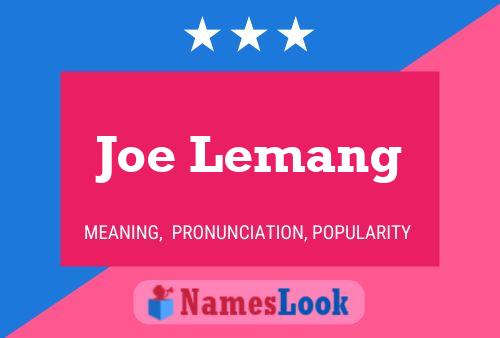 Joe Lemang Name Poster