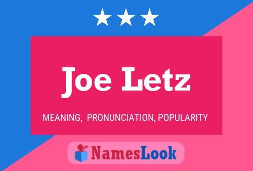 Joe Letz Name Poster